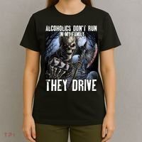 Alcoholics DonT Run In My Family They Drive T-Shirt thumb 4