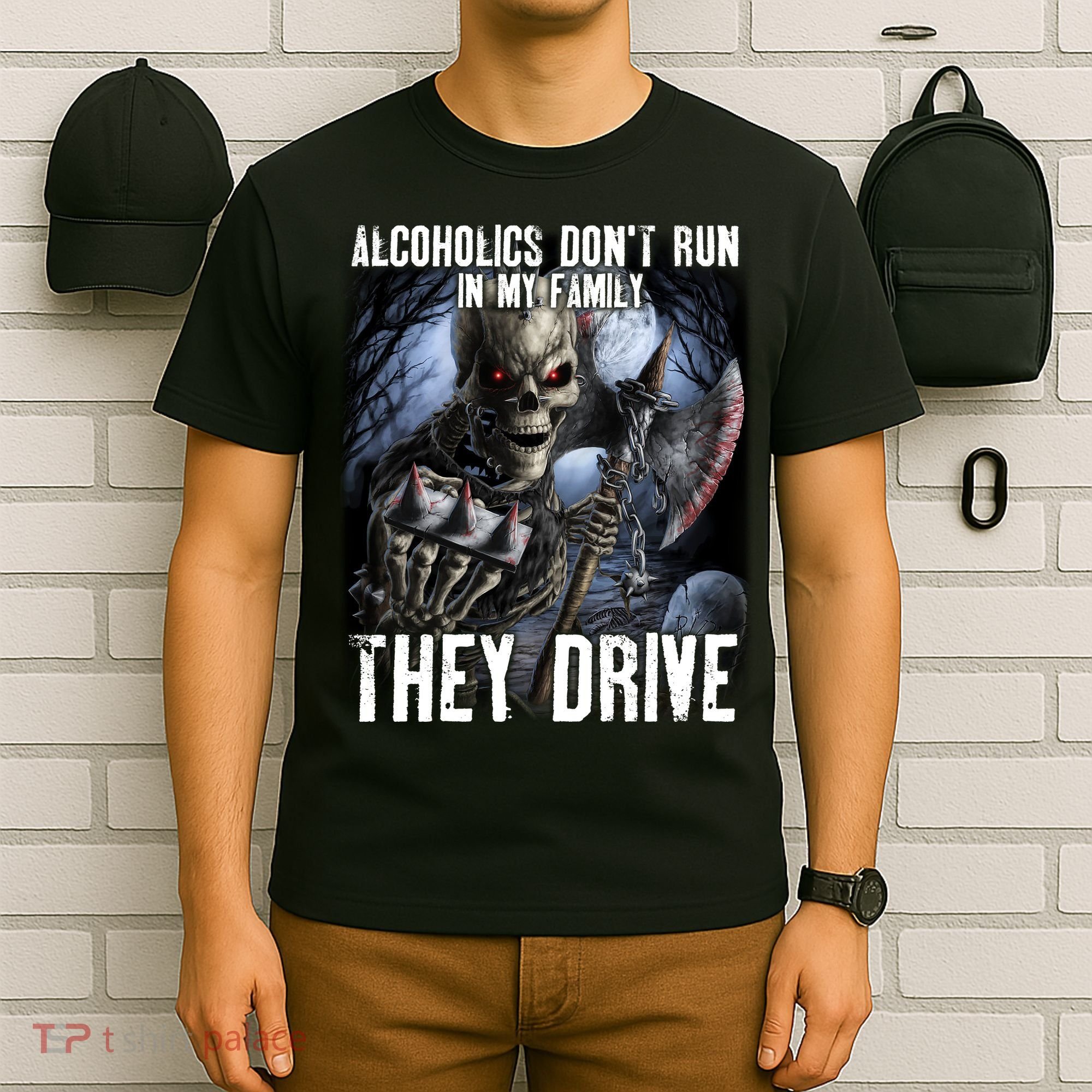 Alcoholics DonT Run In My Family They Drive T-Shirt