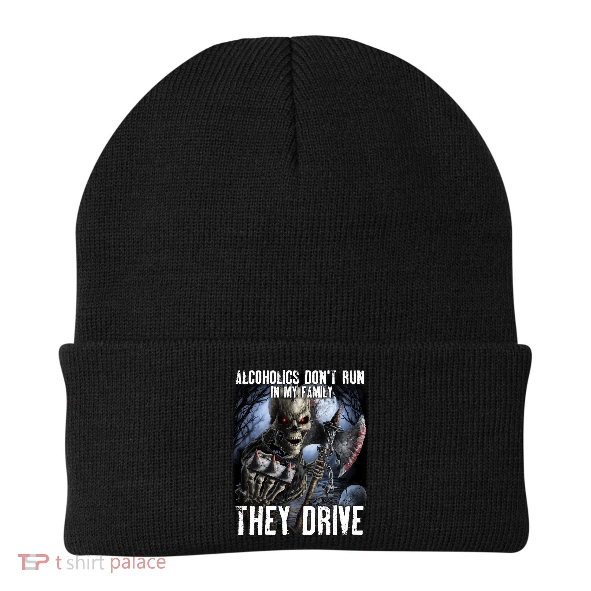 Alcoholics DonT Run In My Family They Drive Beanie