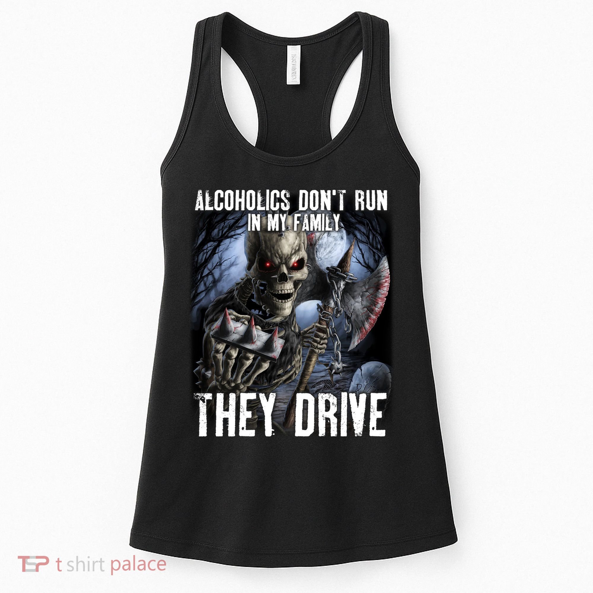 Alcoholics DonT Run In My Family They Drive Women's Tank Top