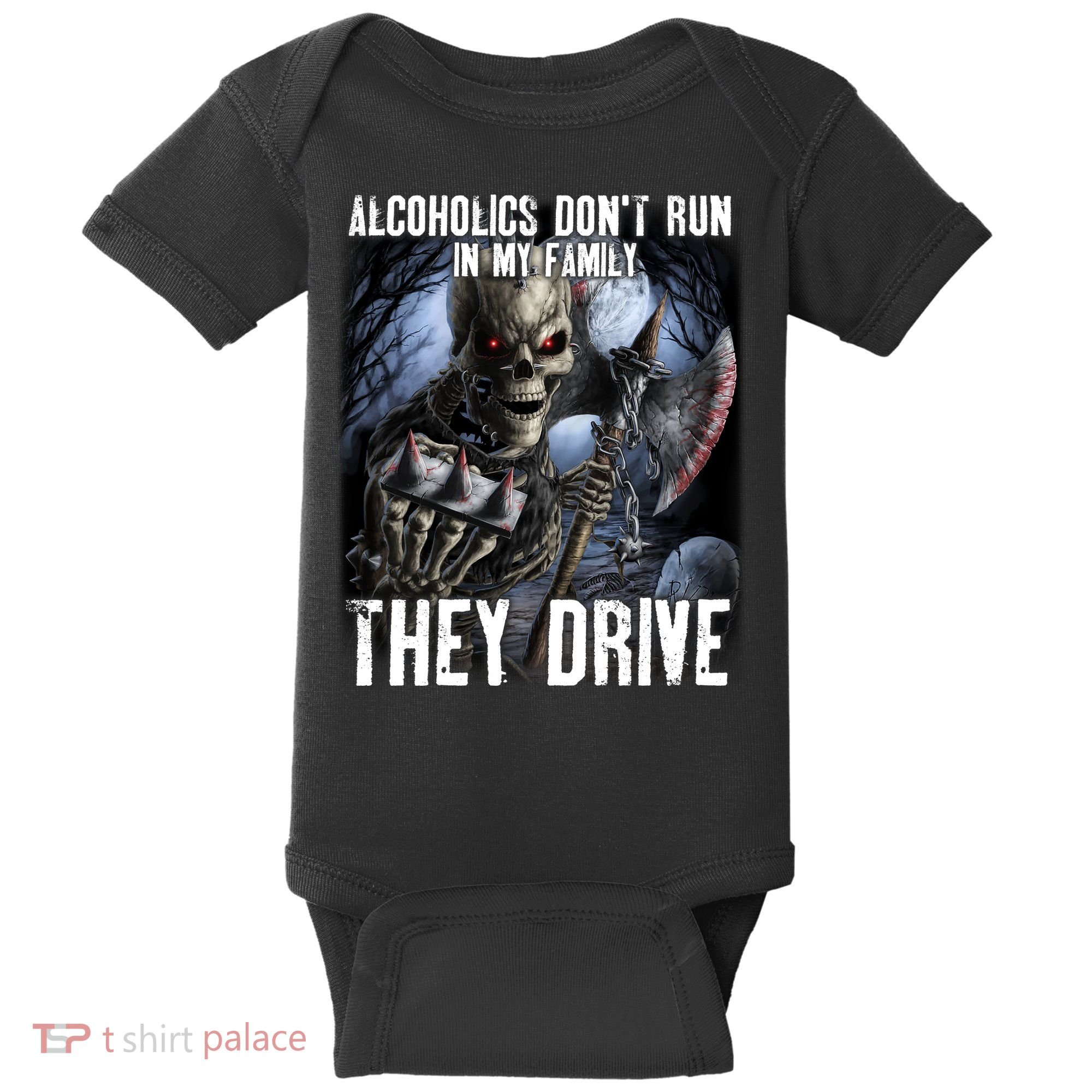 Alcoholics DonT Run In My Family They Drive Baby Bodysuit