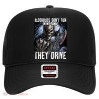 Alcoholics DonT Run In My Family They Drive Hat thumb 0