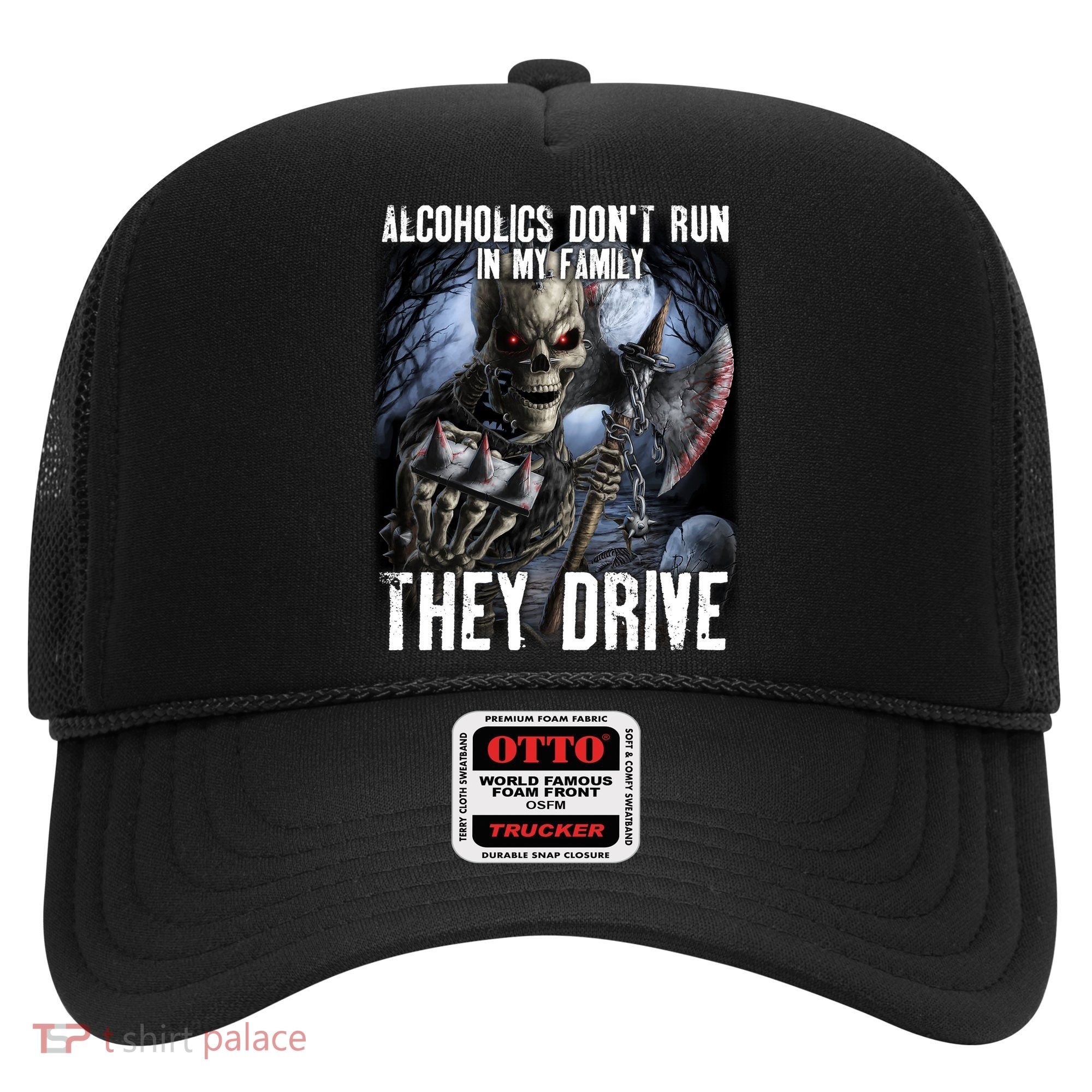Alcoholics DonT Run In My Family They Drive Hat