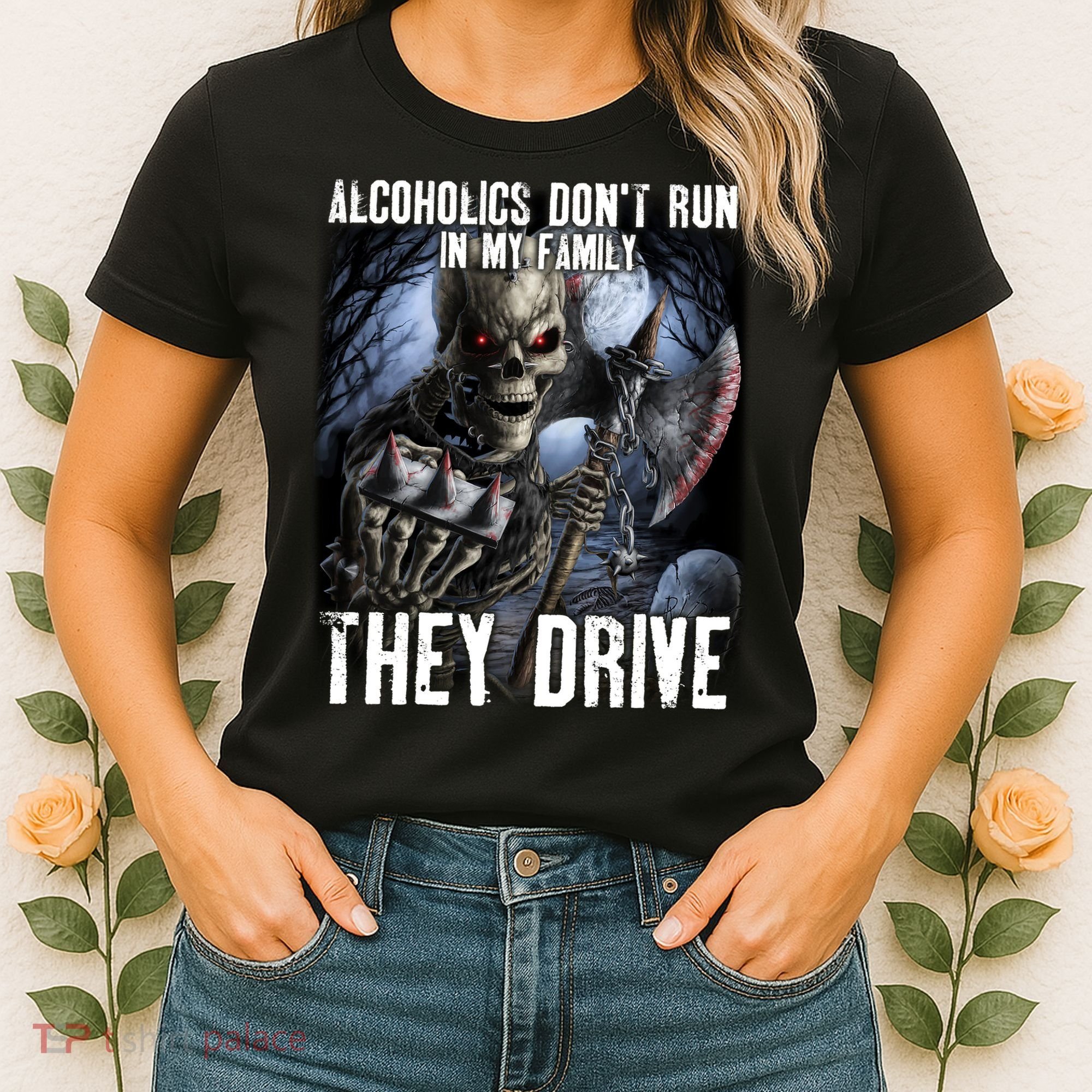 Alcoholics DonT Run In My Family They Drive Women's T-Shirt