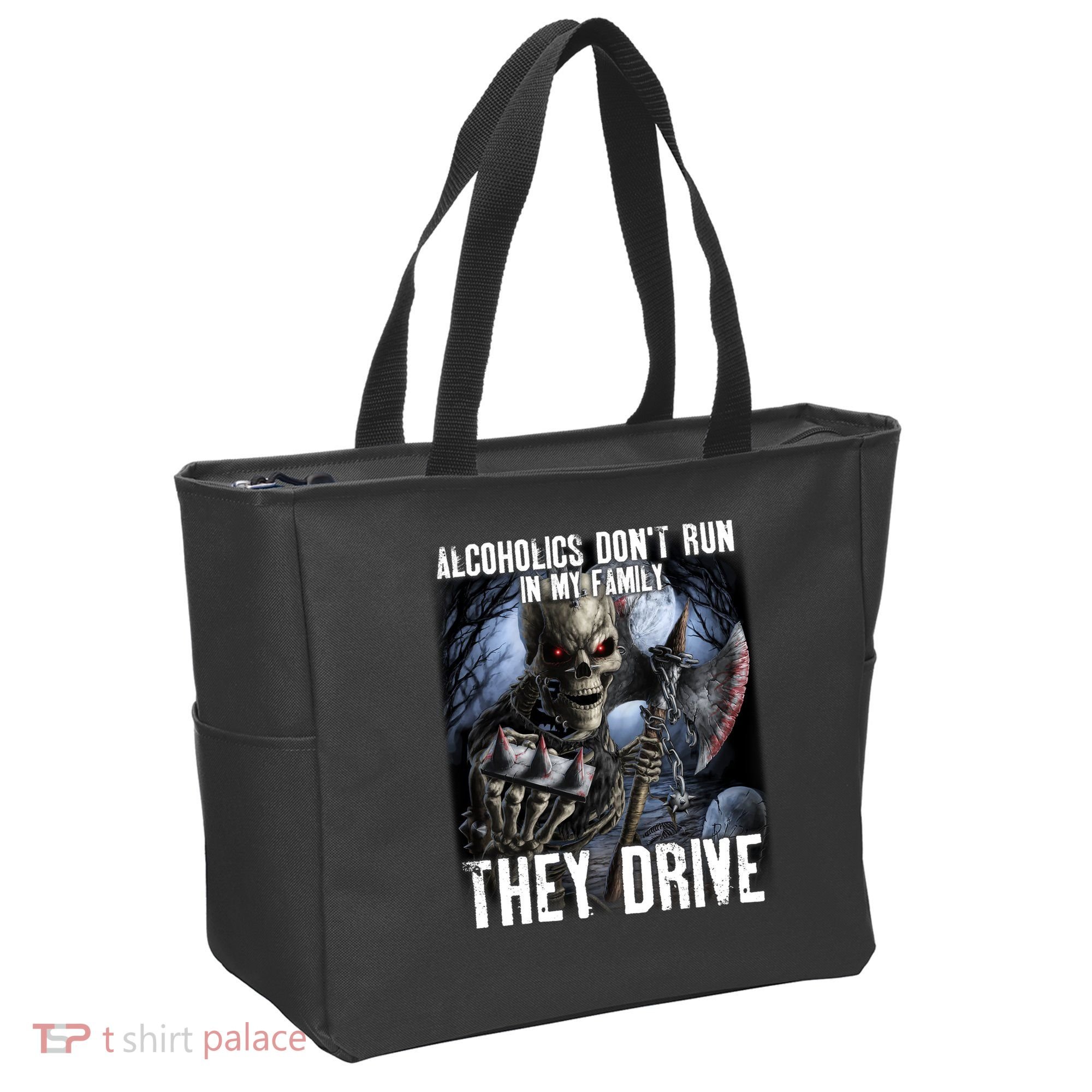 Alcoholics DonT Run In My Family They Drive Tote Bag