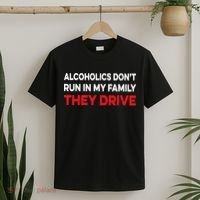 Alcoholics Dont Run In My Family They Drive Vintage Funny T-Shirt thumb 2