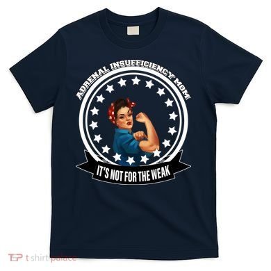 Adrenal Insufficiency Mom T-Shirt