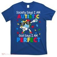 Autism Dabbing Society Say I'm Autistic God Says I'm Perfect Funny Gift T-Shirt thumb 0