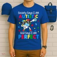 Autism Dabbing Society Say I'm Autistic God Says I'm Perfect Funny Gift T-Shirt thumb 6
