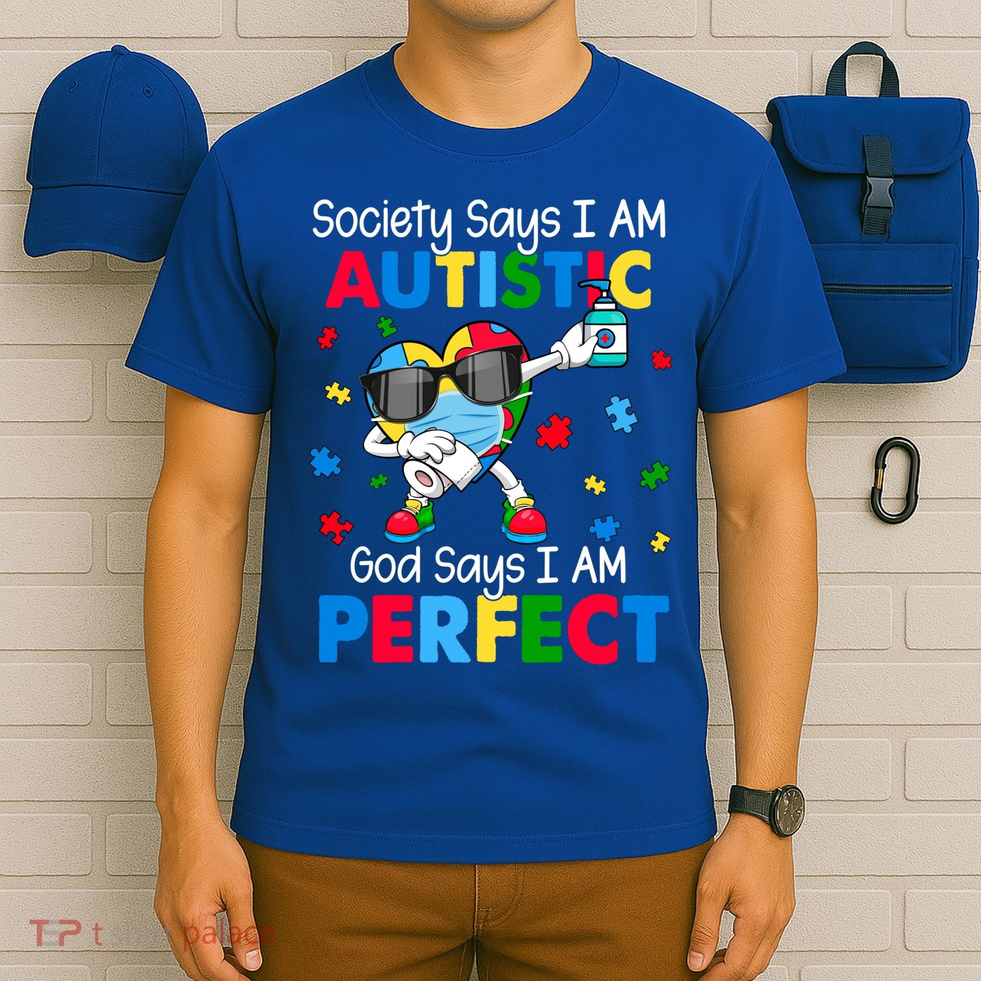 Autism Dabbing Society Say I'm Autistic God Says I'm Perfect Funny Gift T-Shirt