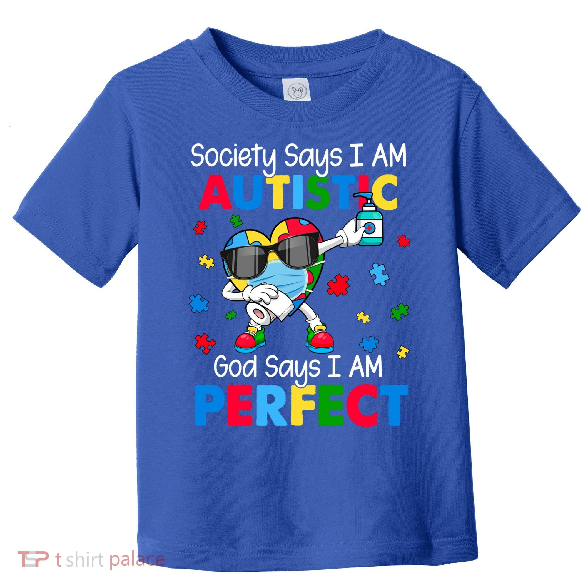 Autism Dabbing Society Say I'm Autistic God Says I'm Perfect Funny Gift Toddler T-Shirt