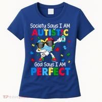 Autism Dabbing Society Say I'm Autistic God Says I'm Perfect Funny Gift Women's T-Shirt thumb 0
