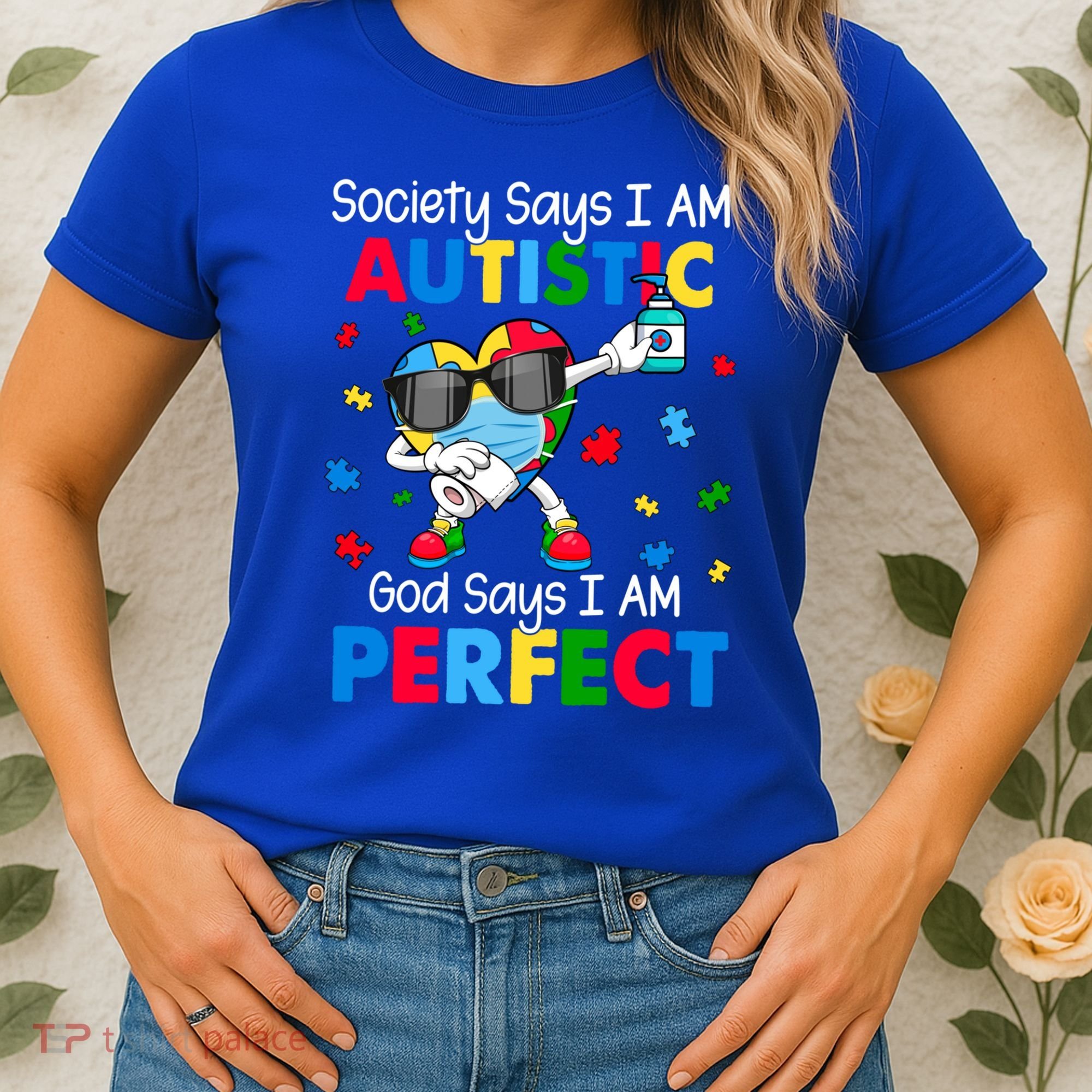 Autism Dabbing Society Say I'm Autistic God Says I'm Perfect Funny Gift Women's T-Shirt