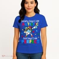 Autism Dabbing Society Say I'm Autistic God Says I'm Perfect Funny Gift Women's T-Shirt thumb 4