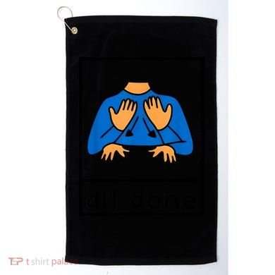 All Done Sign Language Speech Pathology Aac Sped Teacher Golf Towel