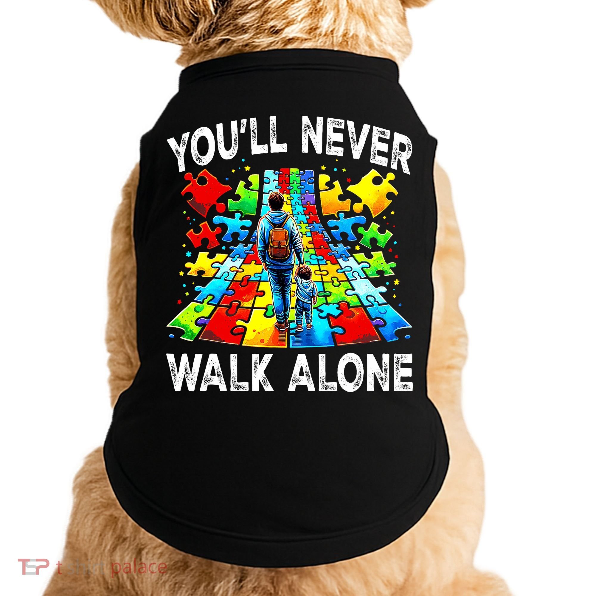 Autism Dad Support Alone Puzzle You'll Never Walk Alone  Doggie Tank