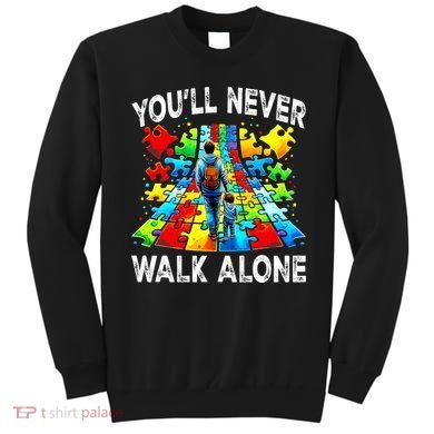 Autism Dad Support Alone Puzzle You'll Never Walk Alone  Sweatshirt