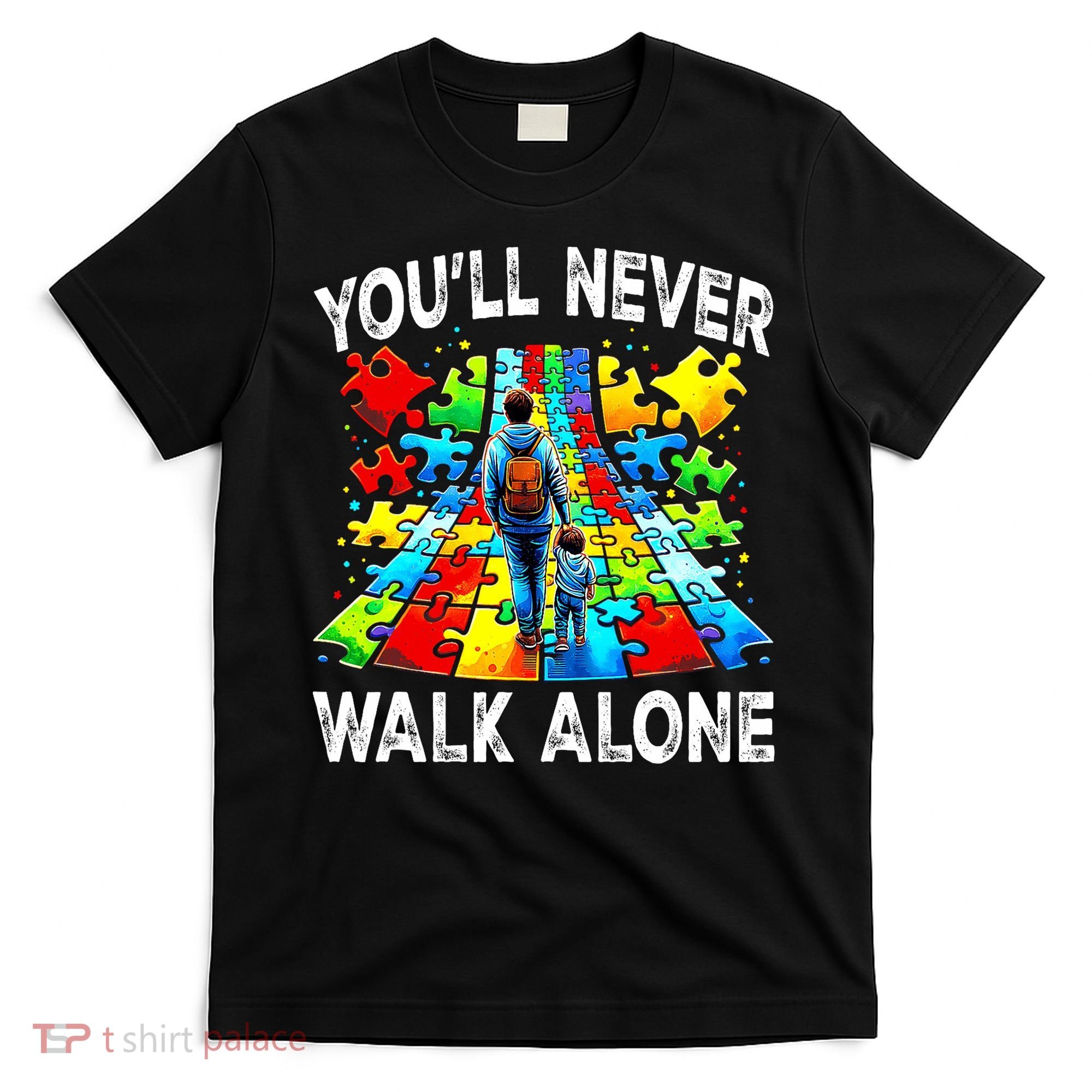 Autism Dad Support Alone Puzzle You'll Never Walk Alone  T-Shirt
