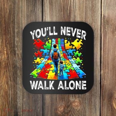 Autism Dad Support Alone Puzzle You'll Never Walk Alone  Coaster