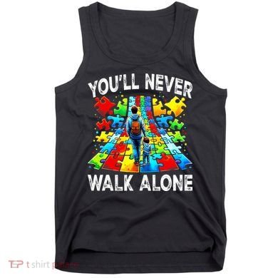 Autism Dad Support Alone Puzzle You'll Never Walk Alone  Tank Top