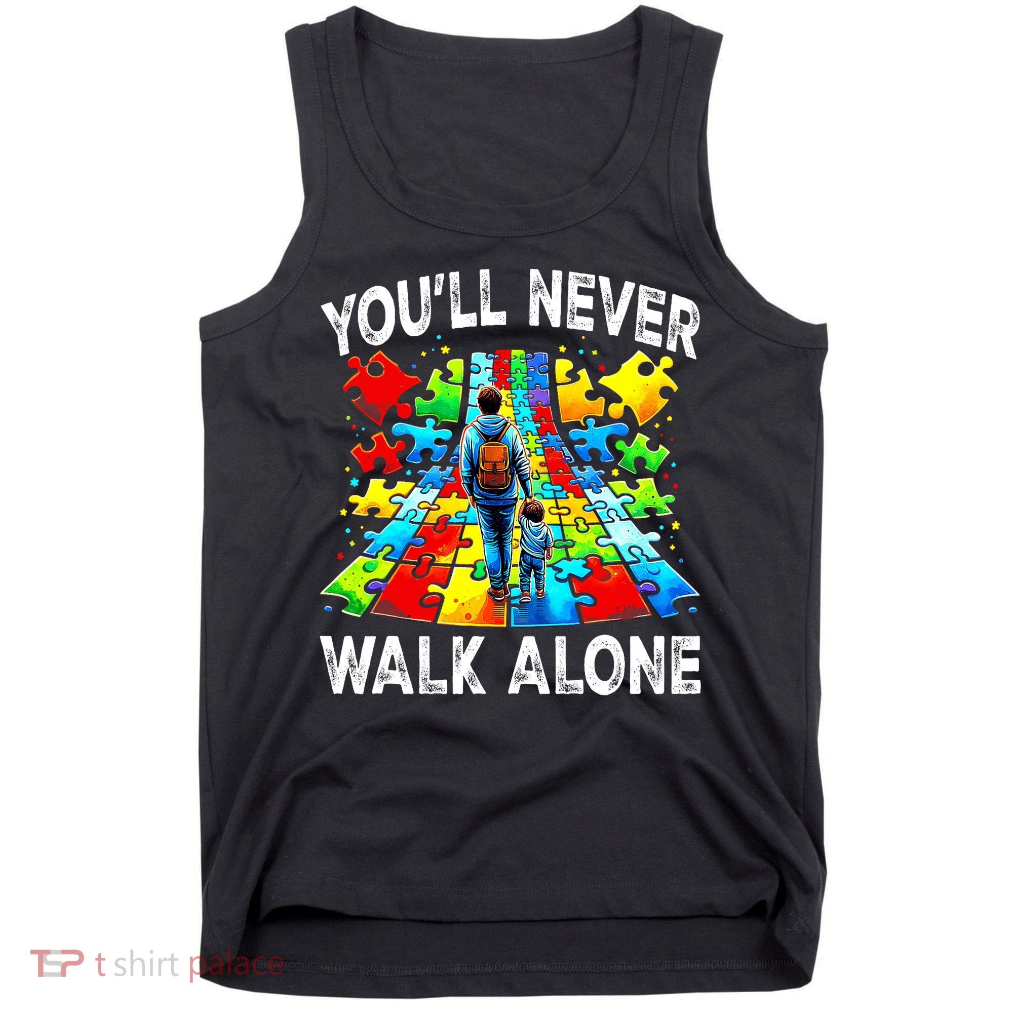Autism Dad Support Alone Puzzle You'll Never Walk Alone  Tank Top