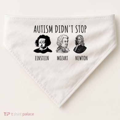 Autism Didn't Stop Einstein Mozart Newton Inspirational Autism Awareness Month USA-Made Doggie Bandana