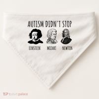Autism Didn't Stop Einstein Mozart Newton Inspirational Autism Awareness Month USA-Made Doggie Bandana thumb 0