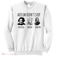 Autism Didn't Stop Einstein Mozart Newton Inspirational Autism Awareness Month Sweatshirt thumb 0