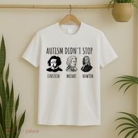 Autism Didn't Stop Einstein Mozart Newton Inspirational Autism Awareness Month T-Shirt thumb 2
