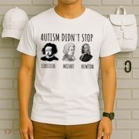 Autism Didn't Stop Einstein Mozart Newton Inspirational Autism Awareness Month T-Shirt thumb 6
