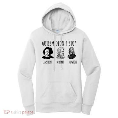 Autism Didn't Stop Einstein Mozart Newton Inspirational Autism Awareness Month Women's Hoodie