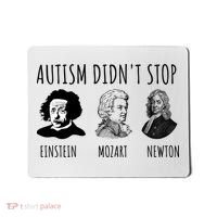 Autism Didn't Stop Einstein Mozart Newton Inspirational Autism Awareness Month Mousepad thumb 0