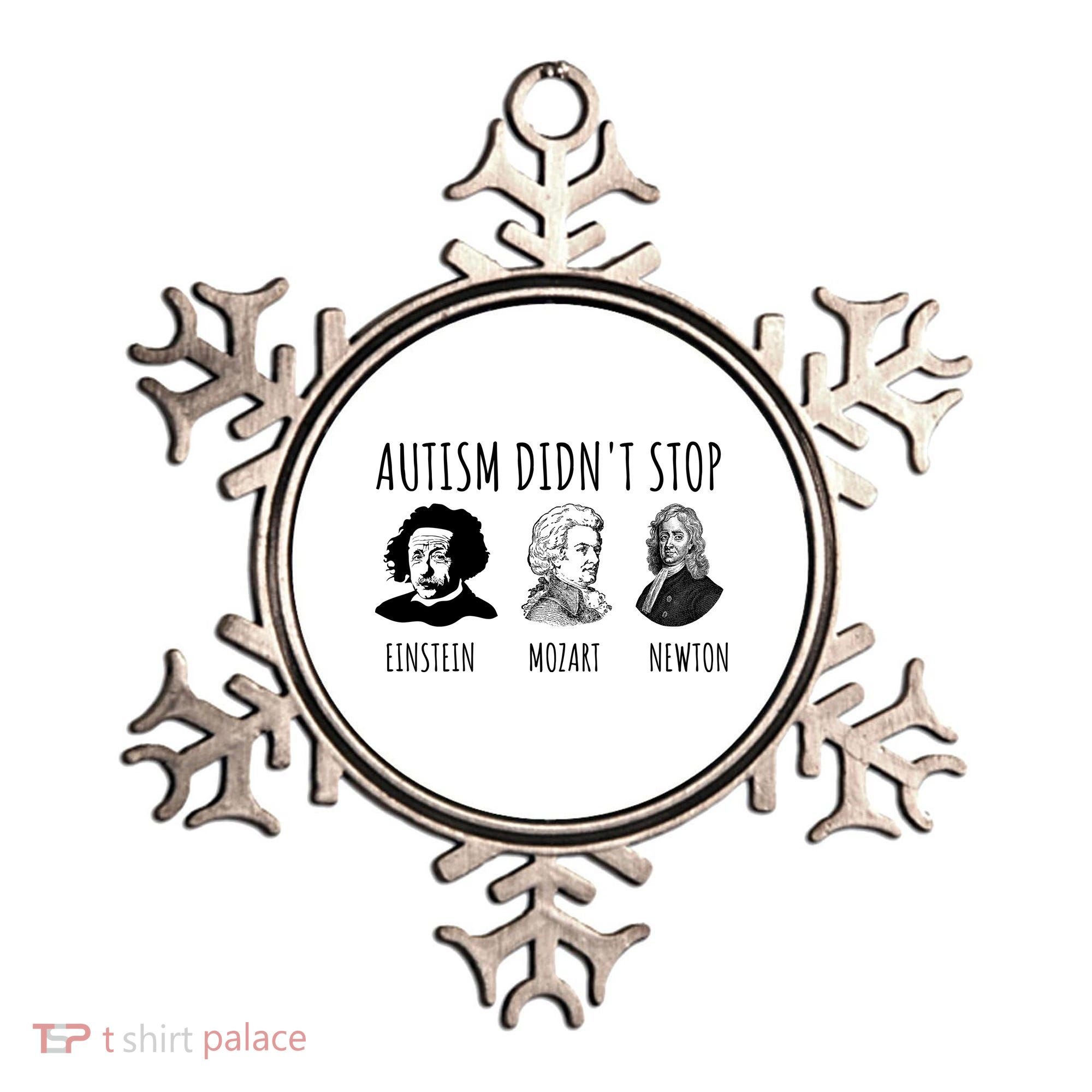 Autism Didn't Stop Einstein Mozart Newton Inspirational Autism Awareness Month Ornament