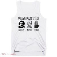 Autism Didn't Stop Einstein Mozart Newton Inspirational Autism Awareness Month Tank Top thumb 0