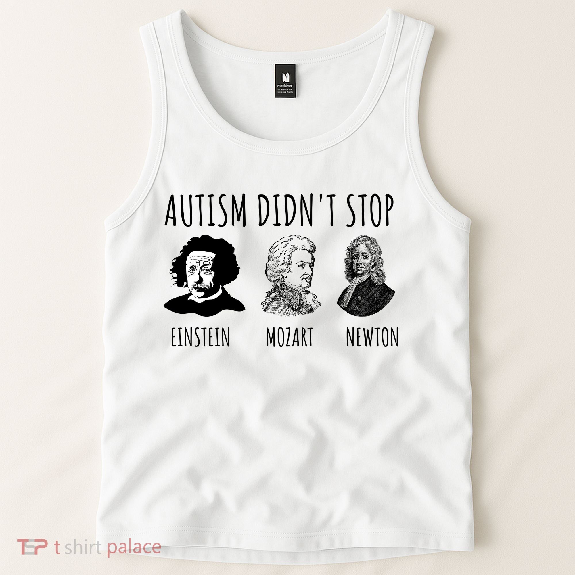 Autism Didn't Stop Einstein Mozart Newton Inspirational Autism Awareness Month Tank Top