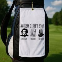 Autism Didn't Stop Einstein Mozart Newton Inspirational Autism Awareness Month Golf Towel thumb 2