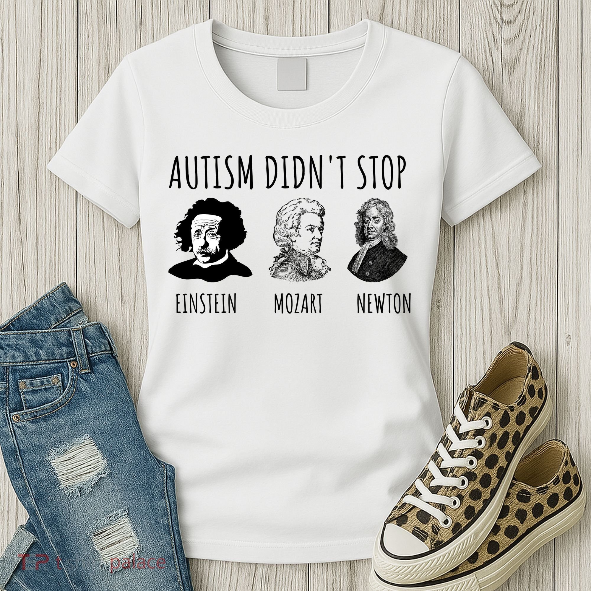 Autism Didn't Stop Einstein Mozart Newton Inspirational Autism Awareness Month Women's T-Shirt