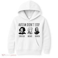 Autism Didn't Stop Einstein Mozart Newton Inspirational Autism Awareness Month Kids Hoodie thumb 0