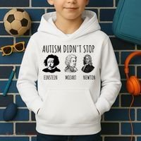 Autism Didn't Stop Einstein Mozart Newton Inspirational Autism Awareness Month Kids Hoodie thumb 2