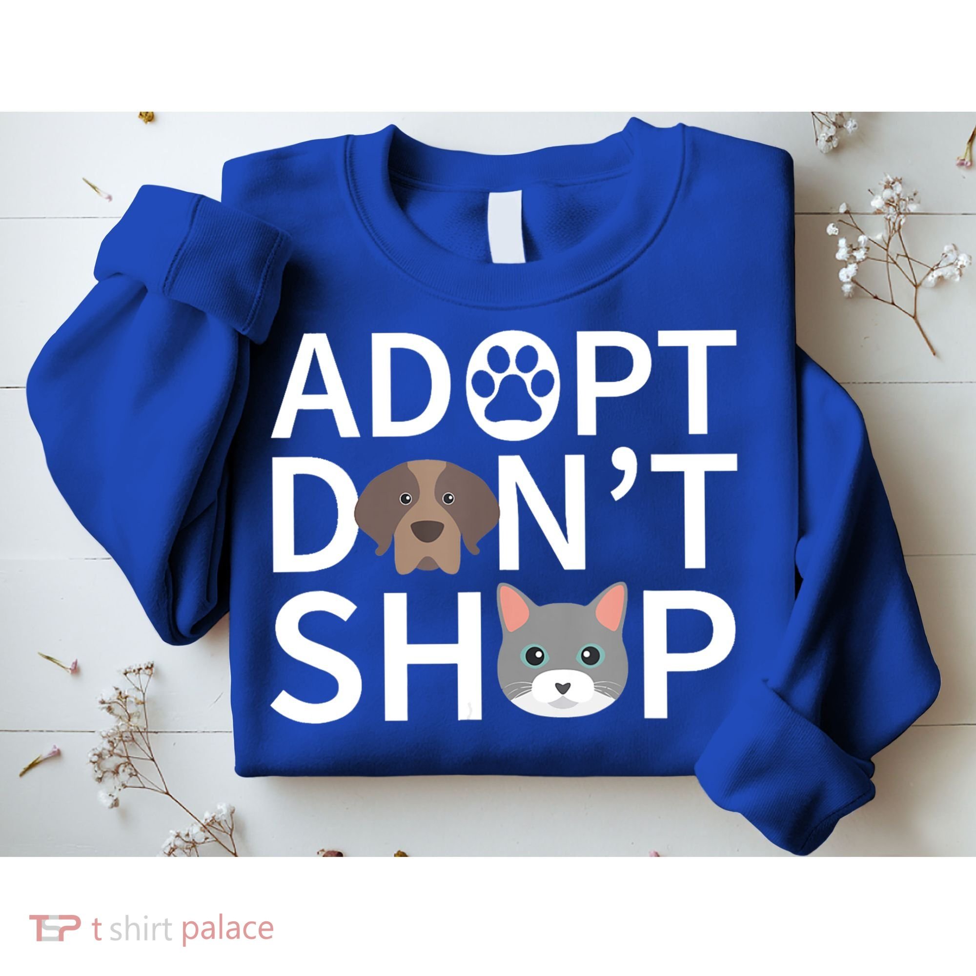 Adopt Don't Shop Gift Animal Rescue Funny Gift For Animal Lovers Sweatshirt