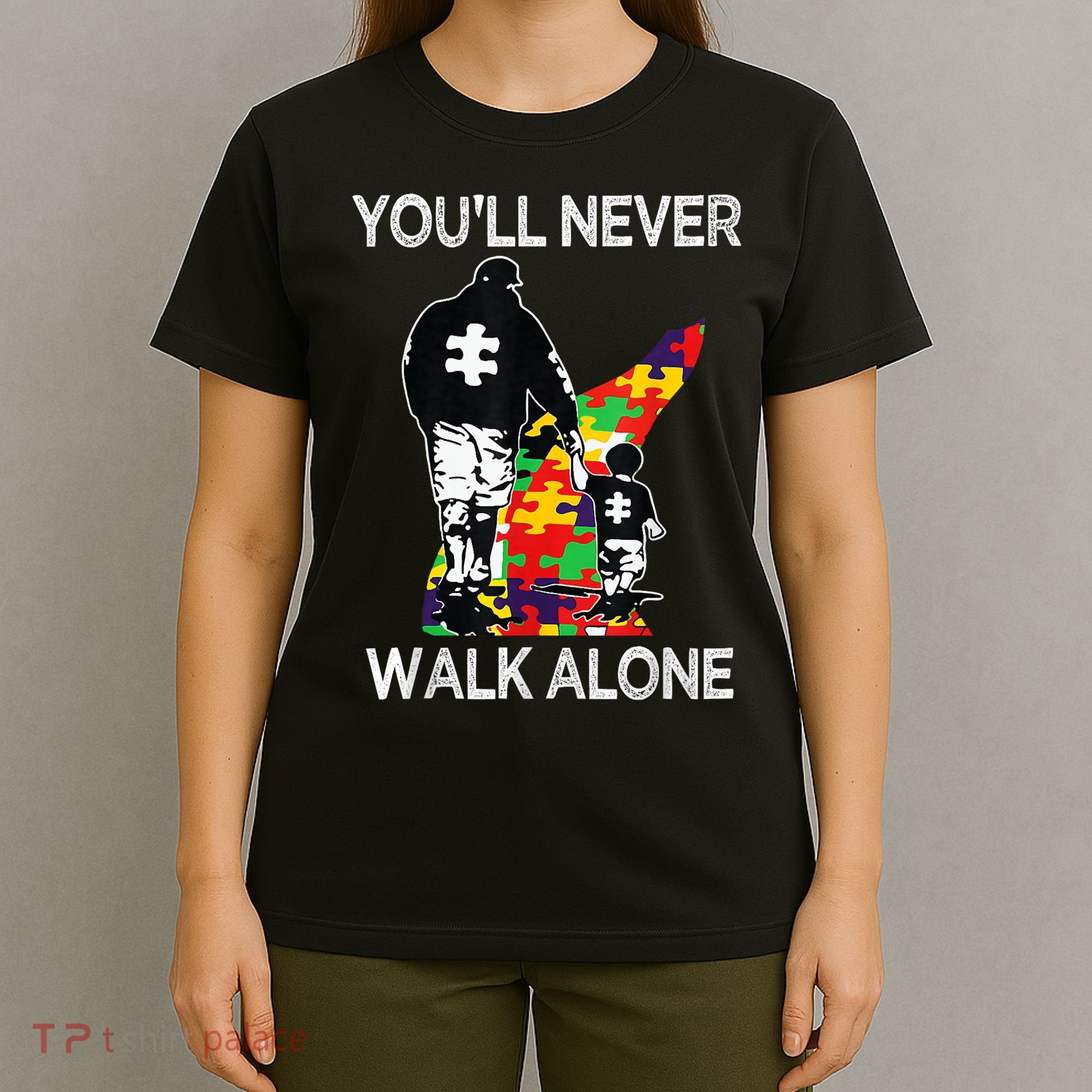 Autism Dad Support Alone Puzzle You'll Never Walk T-Shirt