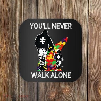Autism Dad Support Alone Puzzle You'll Never Walk Coaster