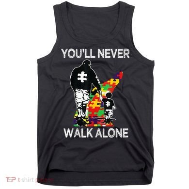 Autism Dad Support Alone Puzzle You'll Never Walk Tank Top