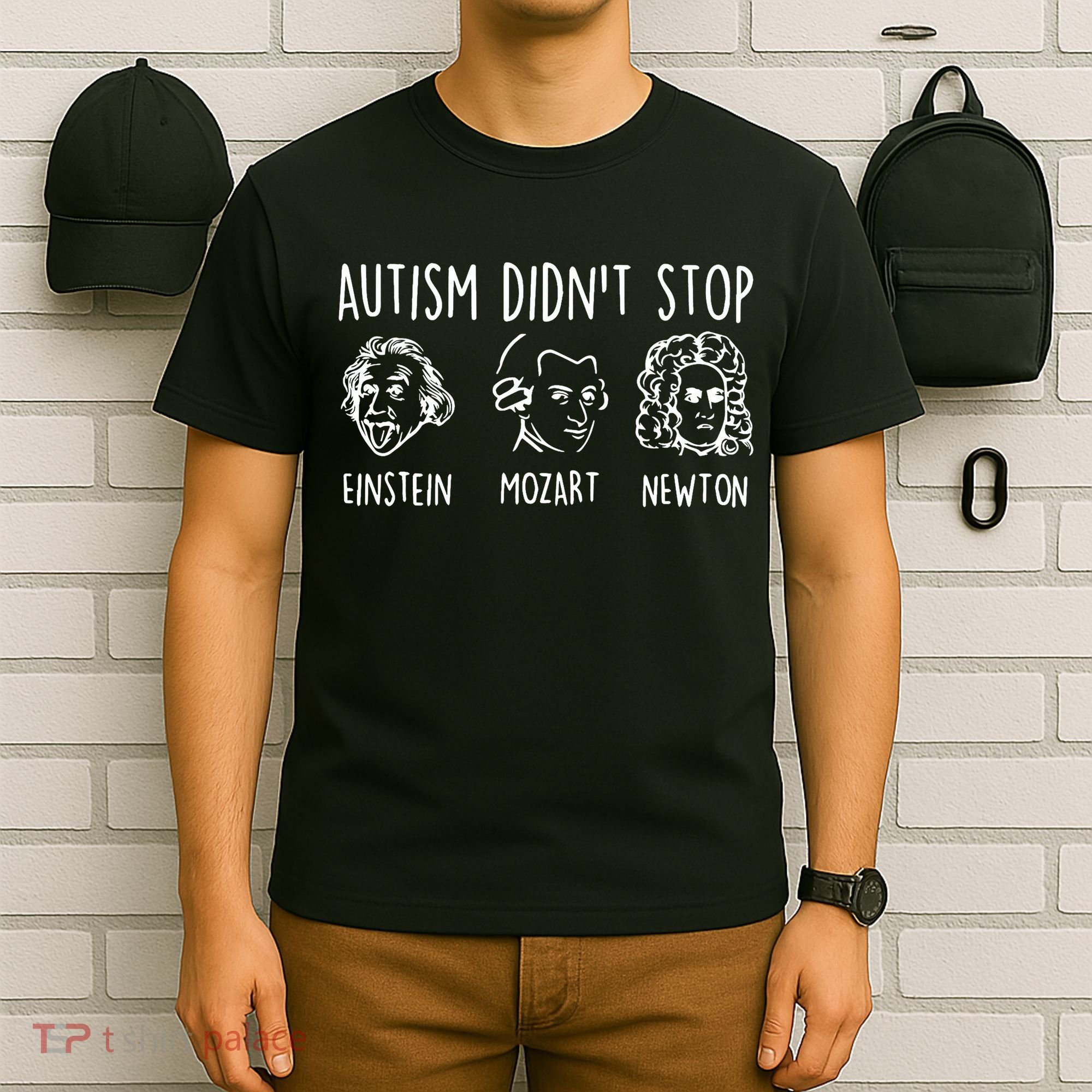 Autism Didn't Stop Famous People Autism Awareness Mom Dad T-Shirt