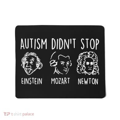 Autism Didn't Stop Famous People Autism Awareness Mom Dad Mousepad