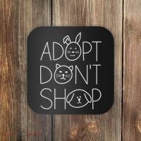 Adopt Don't Shop Animal Rescue Gift For Animal Lovers Coaster thumb 0