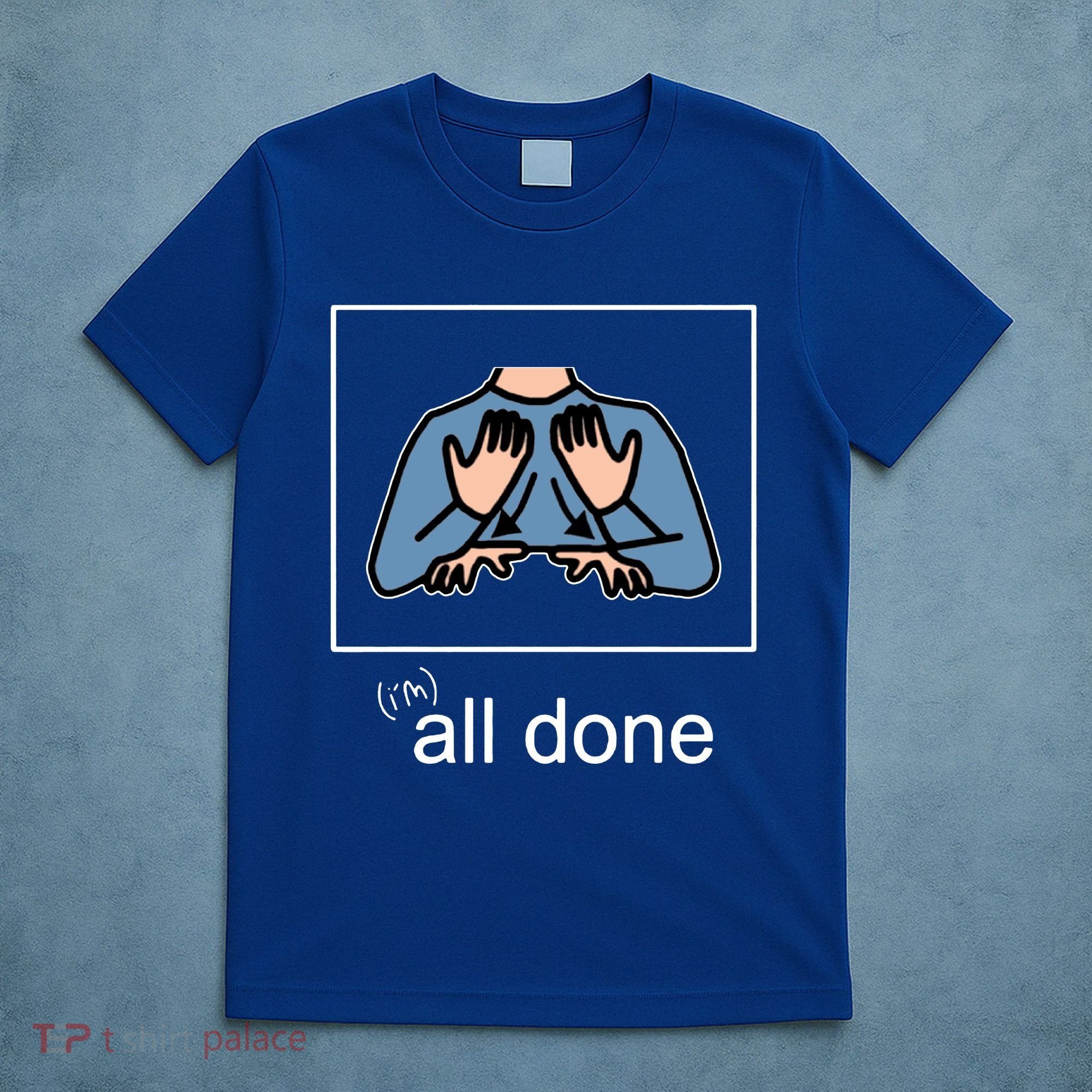 All Done Special Education Teacher Neurodiversity Autism T-Shirt