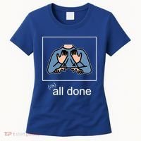All Done Special Education Teacher Neurodiversity Autism Women's T-Shirt thumb 0