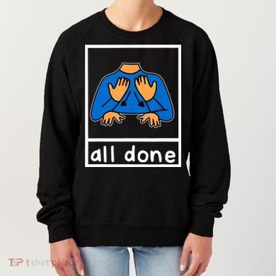 All Done Sign Language Women's Sweatshirt