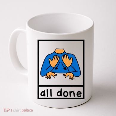 All Done Sign Language Coffee Mug